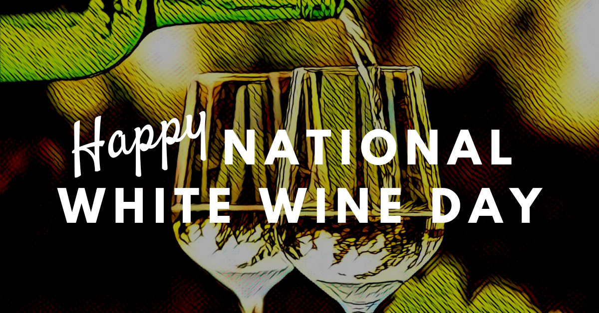 Happy National White Wine Day!